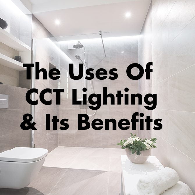 The uses of CCT lighting and its benefits