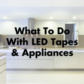 what to do with led tapes and appliances
